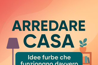 Come arredare casa con pochi soldi Idee pratiche tra usato, fai-da-te