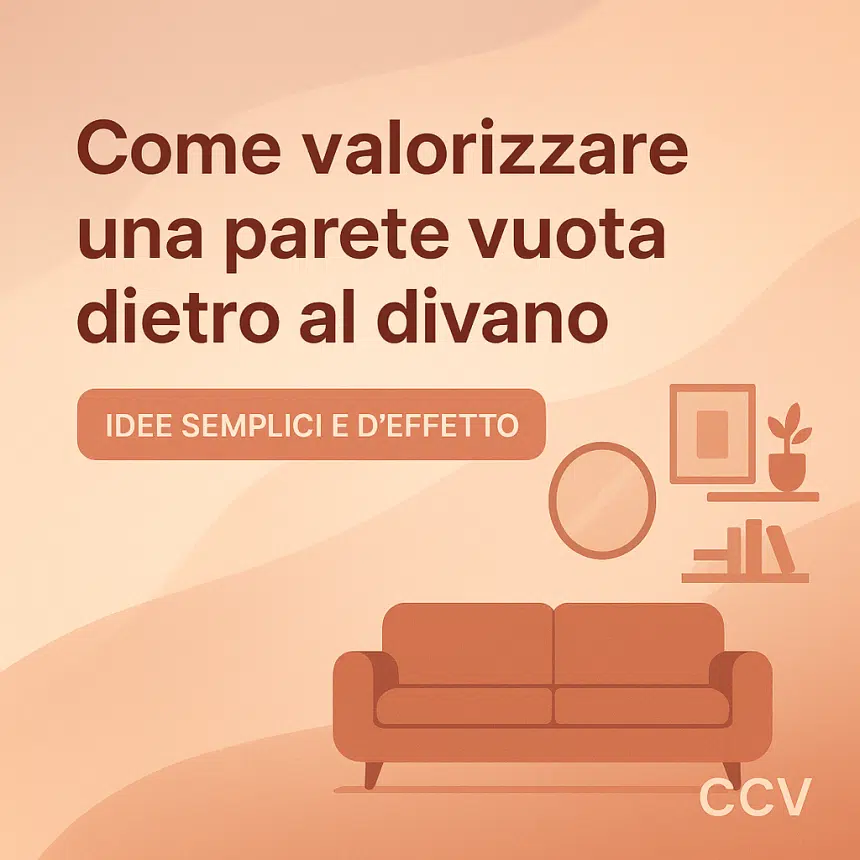 Come valorizzare una parete vuota dietro al divano