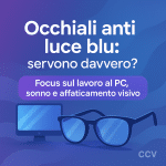Occhiali anti luce blu servono davvero