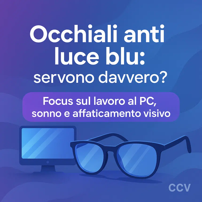 Occhiali anti luce blu servono davvero