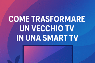 Come rendere smart una TV non connessa dispositivi HDMI, installazione facile e i migliori TV box da scegliere nel 2025.