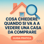 Cosa chiedere quando si va a vedere una casa da comprare