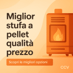Miglior stufa a pellet qualità prezzo guida 2025 per riscaldare casa senza spendere troppo