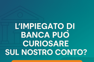 Un impiegato di banca può guardare il tuo conto Guida completa sulla privacy bancaria in Italia e all’estero, con leggi, limiti e differenze principali (1)